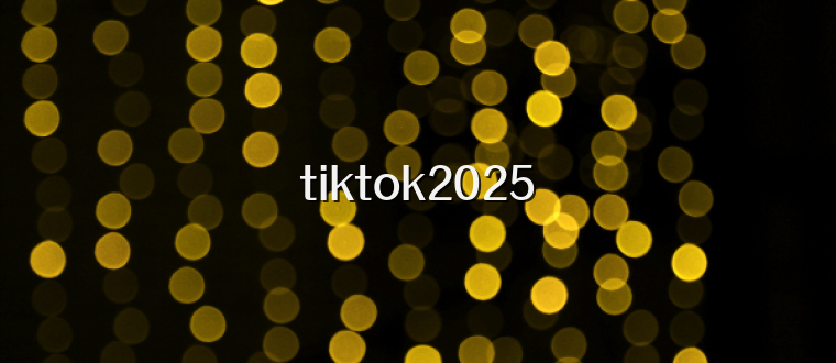 tiktok2025